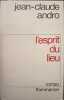 L'esprit du lieu - d&eacute;dicac&eacute; par l'auteur. Jean-Claude Andro