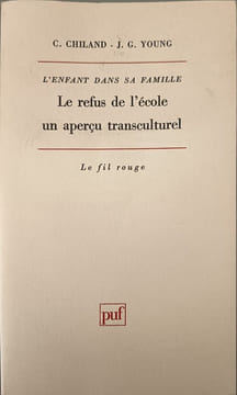 L'enfant dans sa famille - vol. 10: Le refus de l'école. Chiland C Young J-G