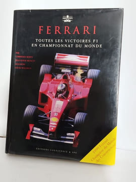Ferrari : Toutes les victoires F1 en championnat du monde / photographies en couleurs. par Christian Moty Jean-Louis Moncet Jack Ross et David ...