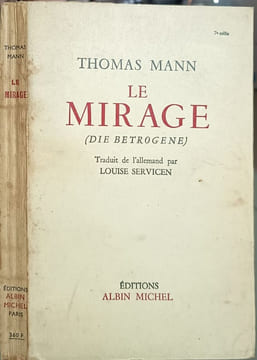 Le Mirage (Die Betrogene). Thomas Mann