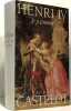 Henri IV le passionn&eacute;. Andre Castelot