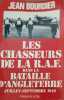 Les chasseurs de la R.A.F. dans la bataille d'Angleterre juillet-septembre 1940. Jean Bourdier