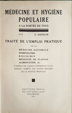 Médecine et hygiène populaire à la portée de tous. Traité de l'emploi pratique de la médecine naturelle homéopathie biochimie médecine de plantes ...
