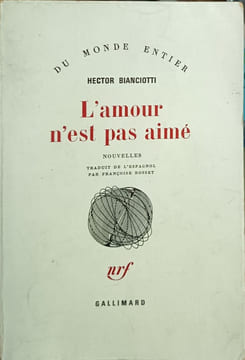 L'amour n'est pas aimé. Bianciotti Hector