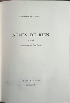 Agnes de rien / illustrations de Paul Perret/ exemplaire numéroté 7362. Germaine Beaumont