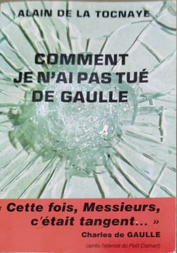 Comment je n'ai pas tué de Gaulle. Alain de La Tocnaye