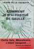 Comment je n'ai pas tu&eacute; de Gaulle. Alain de La Tocnaye