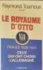 Le royaume d'otto. Tournoux Raymond