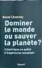 Dominer le monde ou sauver la plan&egrave;te ?: L'Am&eacute;rique en qu&ecirc;te d'h&eacute;g&eacute;monie mondiale. Chomsky Noam  Chemla Paul