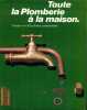 Toute la Plomberie a la Maison en 500 photos comment&eacute;es. Alain Gerbert