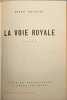 La voie royale. Andr&eacute; Malraux