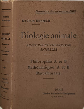 Biologie animale; Anatomie et physiologie animales; Philosophie A et B; Mathématiques A et B; Baccalauréats. Gaston Bonnier