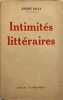 Intimit&eacute;s litt&eacute;raires. Andr&eacute; Billy