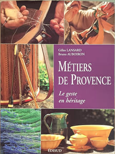 Métiers de Provence : Le geste en héritage
