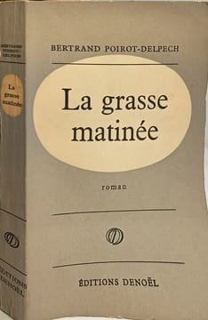 La grasse matinée. Bertrand Poirot-Delpech