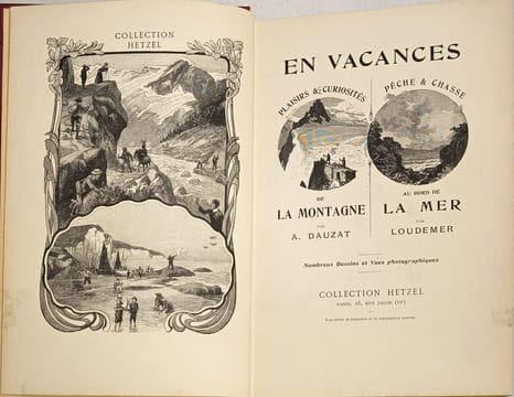 En vacances : de la montagne par A. Dauzat ; au bord de la mer par Loudemer. A. Dauzat Loudemer
