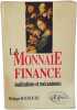 La Monnaie finance: Institutions et m&eacute;canismes. Bouhours Philippe