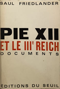Pie XII et le IIIe Reich. Saul Friedländer