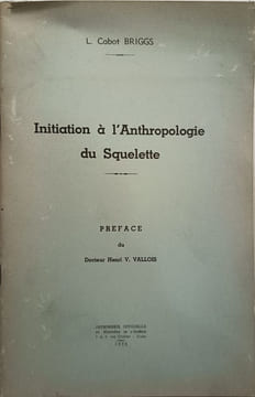 Initiation à l'anthropologie du squelette. L. Cabot Briggs
