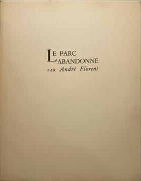 Le parc abandonné - dédicacé par l'auteur - exemplaire HC N°9. André Florent