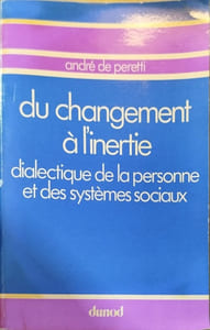 Du changement à l'inertie: Dialectique de la personne et des systèmes sociaux