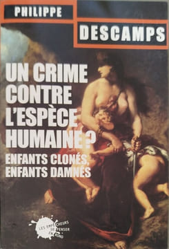 Un crime contre l'espèce humaine. Descamps Philippe