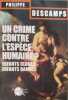 Un crime contre l'esp&egrave;ce humaine. Descamps Philippe