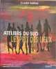 Ateliers du Sud l'esprit des lieux. Rovellotti Maurice  Darras Claude