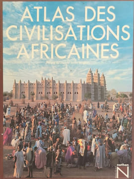 Atlas des civilisations africaines. Collectif Léopold Sédar Senghor
