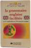 La Grammaire anglaise facilit&eacute;e: En 67 explications et 340 exercices. Le Tellier