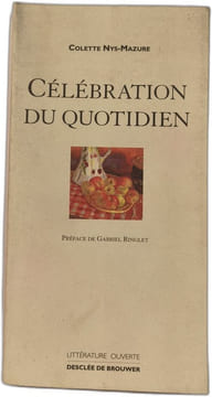 Celebration Du Quotidien. Nys-Mazure Colette  Ringlet Gabriel (préface)