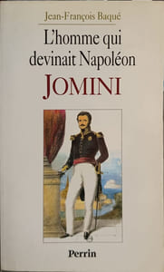 L'homme qui devinait Napoléon : Jomini