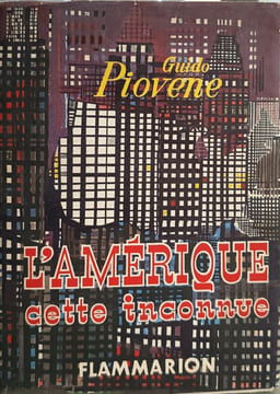 L'Amérique cette inconnue dédicacé par l'auteur. Guido Piovene