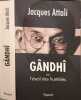 G&acirc;ndh&icirc;: ou l'&eacute;veil des humili&eacute;s. Attali Jacques