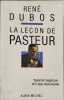 La le&ccedil;on de Pasteur. Ren&eacute; Dubos
