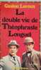 LA DOUBLE VIE DE THEOPHRASTE LONGUET. LEROUX Gaston