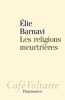 Les religions meurtri&egrave;res. Barnavi Elie