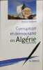Corruption et d&eacute;mocratie en Alg&eacute;rie. Nouvelle &eacute;dition. Hadjadj Djillali