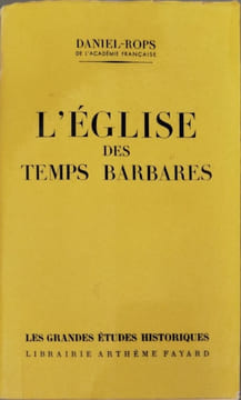 L'église des temps barbares. Daniel-Rops