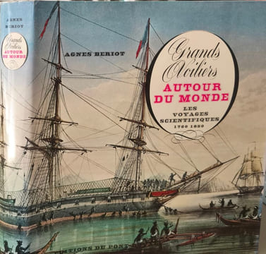 Grands voiliers autour du monde : Les voyages scientifiques 1760-1850. Agnès Beriot