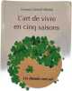 L'art de vivre en cinq saisons - Un chemin vers soi. Fran&ccedil;oise GONNET-P&Eacute;RARD