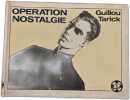 Op&eacute;ration nostalgie. Tarick Atek  Guillou Bertrand