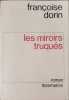 les miroirs truqu&eacute;s. fran&ccedil;oise dorin