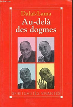 Au Dela des Dogmes. Dalaï-Lama