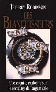 Les blanchisseurs: Une enquête explosive sur le recyclage de l'argent sale