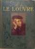Le Louvre - illustr&eacute; de 90 planches hors texte en couleurs ( 90 illustrations contrecoll&eacute;es par volume). Collectif Armand Dayot