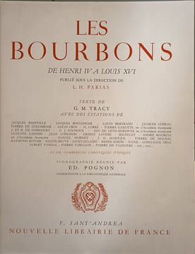 Les Bourbons de Henri IV à Louis XVI. G. M. Tracy