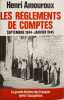 Les r&egrave;glements de comptes septembre 1944-janvier 1945 - la grande histoire des fran&ccedil;ais apr&egrave;s l'occupation. Henri Amouroux