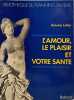 l'amour le plaisir et votre sant&eacute;. lallier antoine