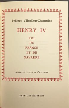 Henry IV roi de France et de Navarre - numéroté 1242/5000. Philippe d'Estaillieur-Chanteraine